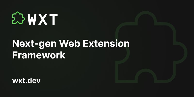 GitHub - wxt-dev/wxt: ⚡ Next-gen Web Extension Framework